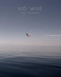 Kid Wise : nouvel album, Les Vivants, et nouveau clip
