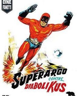 Superargo contre Diabolikus - la critique du film et le test DVD