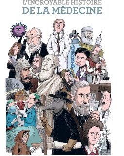 L'incroyable histoire de la médecine - Jean-Noël Fabiani, Philippe Bercovici - chronique BD