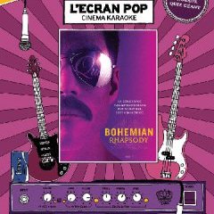 L'Ecran Pop affiche Bohemian Rhapsody