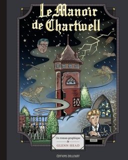 Le manoir de Chartwell - Glenn Head - la chronique BD