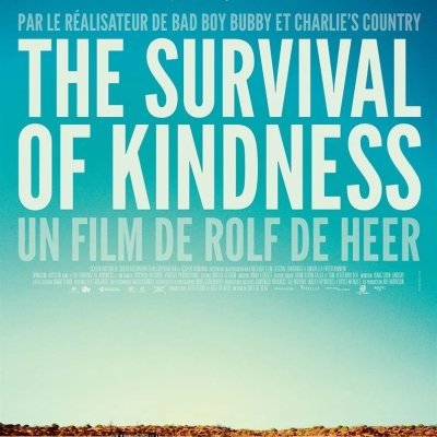 The Survival of Kindness - Rolf De Heer - critique