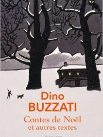 Contes de Noël et autres textes – Dino Buzzati – critique du livre