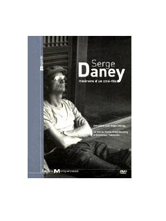 Serge Daney : Itinéraire d'un ciné-fils