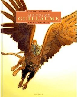 Messire Guillaume : l'intégrale - Gwen de Bonneval, Mathieu Bonhomme - la chronique BD