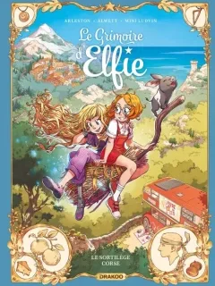 Le grimoire d'Elfie T.6. Le sortilège corse – Christophe Arleston, Audrey Alwett et Mini Ludvin - la chronique BD