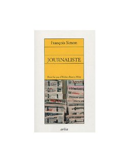 Journaliste, Dans les pas d'Hubert Beuve-Méry - François Simon