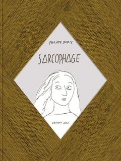 Sarcophage – Philippe Dupuy – la chronique BD