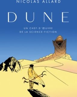Dune, un chef d'oeuvre de la science-fiction- Nicolas Allard - critique