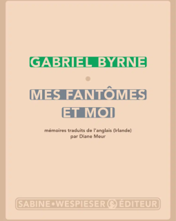Mes fantômes et moi - Gabriel Byrne - critique du livre