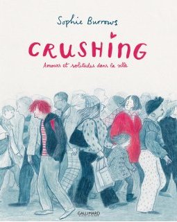 Crushing. Amours et solitudes dans la ville - Sophie Burrows - la chronique bd