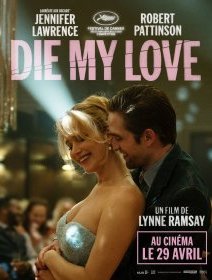 Die, My Love - Lynne Ramsay - critique