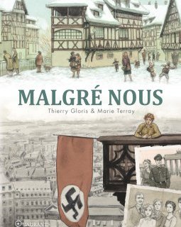 Malgré nous : l'intégrale - Thierry Gloris, Marie Terray - la chronique BD