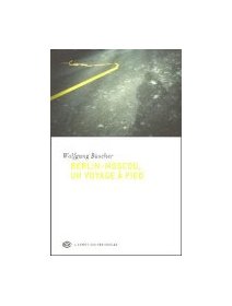 Berlin-Moscou, un voyage à pied - Wolfgang Büscher