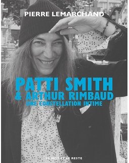 Patti Smith et Arthur Rimbaud, une constellation intime – Pierre Lemarchand – critique du livre