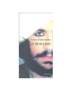 Le musulman - Valéry Zalotoukha
