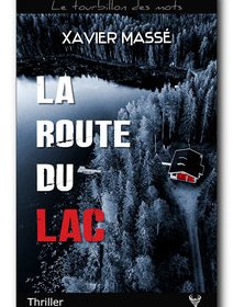 La route du lac - Xavier Massé - critique du livre
