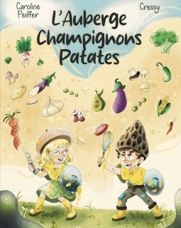 L'auberge Champignons Patates - Caroline Peiffer & Cressy - critique