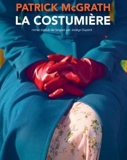 La costumière - Patrick McGrath - critique du livre