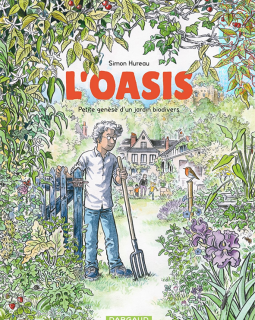 L'Oasis - Petite genèse d'un jardin biodivers - Simon Hureau - chronique BD