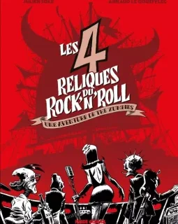 Les 4 reliques du rock'n'roll – Julien Solé, Arnaud Le Gouëfflec - la chronique BD