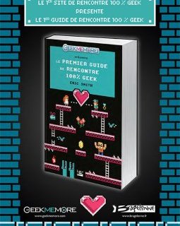 Le premier guide de rencontre 100% geek