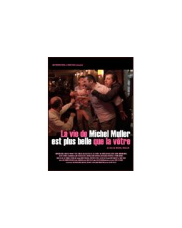 La vie de Michel Muller est plus belle que la vôtre