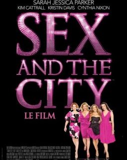 Sex and the City : le film - Michael Patrick King - critique