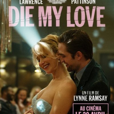Die, My Love - Lynne Ramsay - critique