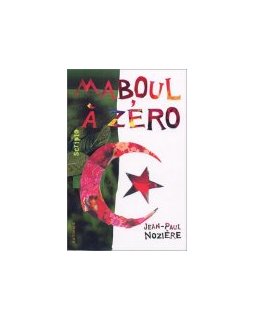 Maboul à zéro - Jean-Paul Nozière