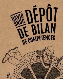 Dépôt de bilan de compétences – David Snug - chronique BD