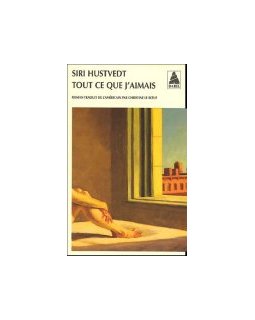 Tout ce que j'aimais - Siri Hustvedt 