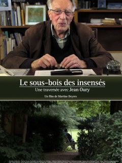 Le sous-bois des insensés, une traversée avec Jean Oury - Fiche film