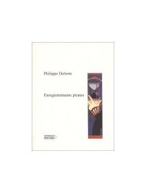Enregistrements pirates - Philippe Delerm