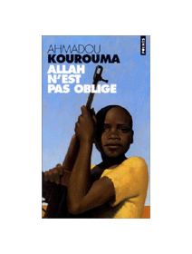 Allah n'est pas obligé - Ahmadou Kourouma