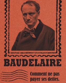 Comment ne pas payer ses dettes, lettres au bord de l'épuisement financier – Charles Baudelaire - chronique du livre