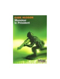 Monsieur le Président - Gabe Hudson