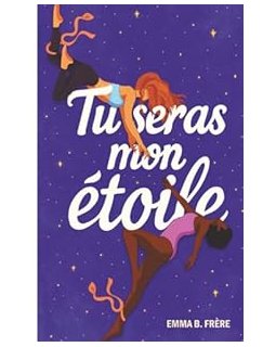 Tu seras mon étoile - Emma B. Frère - critique