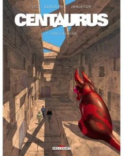 Centaurus . T.2 . Terre étrangère - La chronique BD
