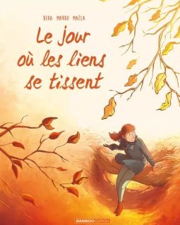 Le jour où T.7 : Les liens se tissent – BeKa et Marko - la chronique BD