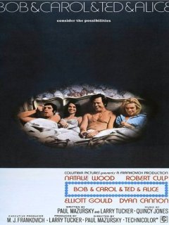 Bob et Carol et Ted et Alice - Paul Mazursky - critique