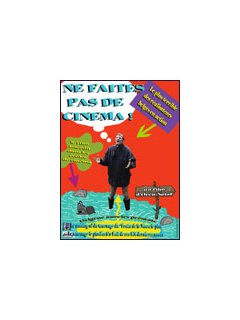 Ne faites pas de cinéma ! 