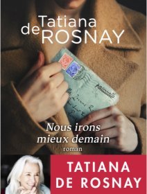 Nous irons mieux demain - Tatiana de Rosnay - critique du livre