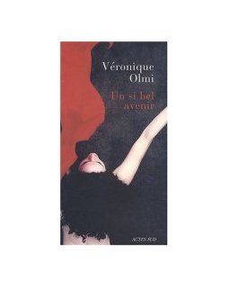 Un si bel avenir - Véronique Olmi - critique livre