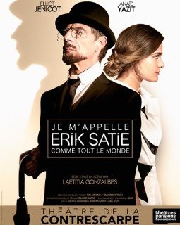 Je m'appelle Erik Satie comme tout le monde - La critique du spectacle