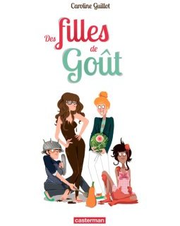 Découvrez Des filles de goût, une BD signée Caroline Guillot 