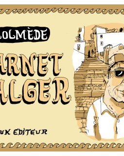 "Carnet d'Alger", la nouvelle BD de Lolmède