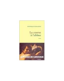 La course à l'abîme - Dominique Fernandez