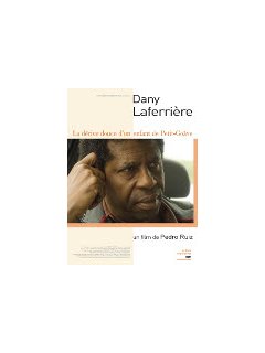 Dany Laferrière, la dérive douce d'un enfant de Petit-Goâve - la critique + test DVD