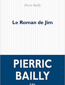 Le Roman de Jim - Pierric Bailly - critique du livre